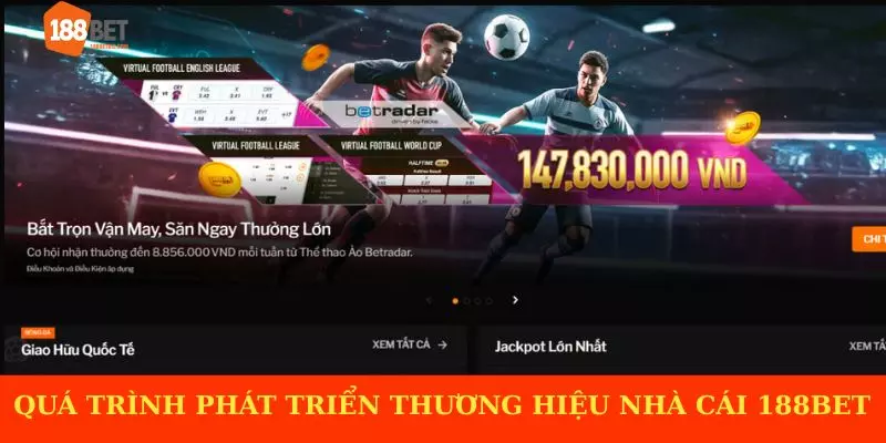 Quá trình phát triển thương hiệu nhà cái 188BET