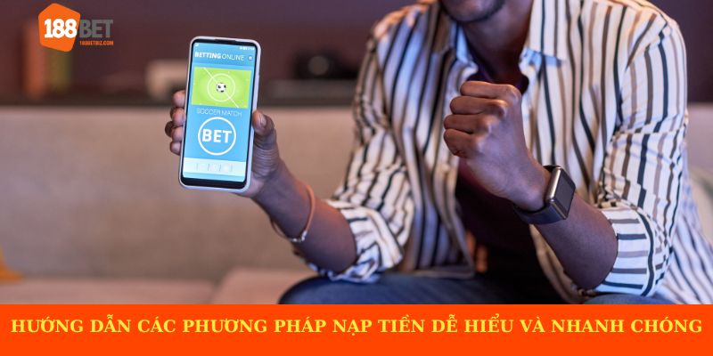 Hướng dẫn các phương pháp nạp tiền dễ hiểu và nhanh chóng